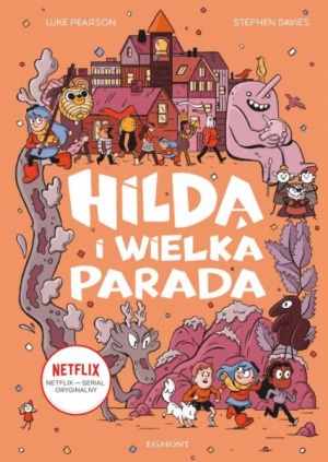 "Hilda i Wielka Parada" - Wydawnictwo Egmont