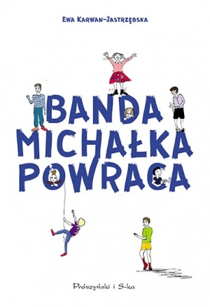 "Banda Michałka"  – Wydawnictwo Prószyński i Sk-a
